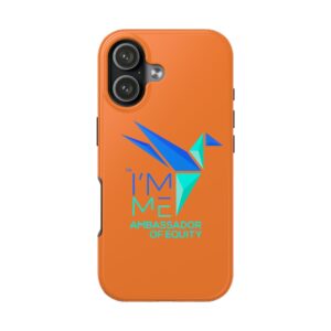 Tough Phone Case — 'I'M ME' Ambassador of Equity Orange Protective Cover